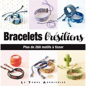 Livre Bracelets brésiliens : plus de 260 motifs à tisser